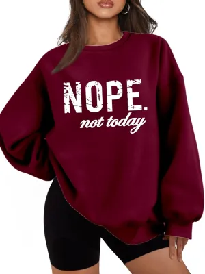 Fuyxxmer Nope Not Today Oversized Sweatshirt for women Crew Neck Long Sleeve Shirts Graphic Tee Tops Casual Loose Sweatshirts