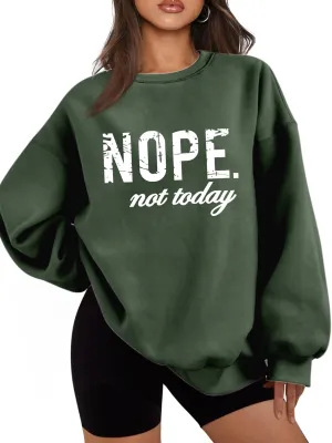 Fuyxxmer Nope Not Today Oversized Sweatshirt for women Crew Neck Long Sleeve Shirts Graphic Tee Tops Casual Loose Sweatshirts