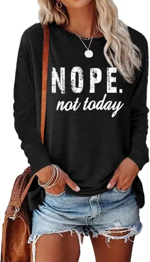 Nope Not Today T Shirts for Women Vintage Long Sleeve Graphic Tees Shirts Pullover Casual Loose Spring Fall Tops