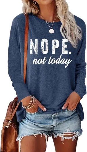Nope Not Today T Shirts for Women Vintage Long Sleeve Graphic Tees Shirts Pullover Casual Loose Spring Fall Tops